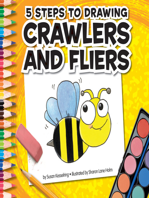 Title details for 5 Steps to Drawing Crawlers and Fliers by Susan Kesselring - Available